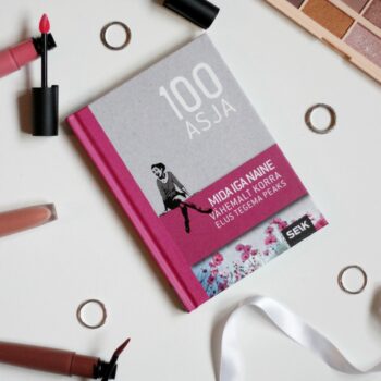 100 asja, mida iga naine vähemalt korra elus tegema peaks